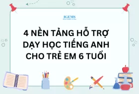 4 nền tảng hỗ trợ dạy học tiếng Anh cho trẻ em 6 tuổi